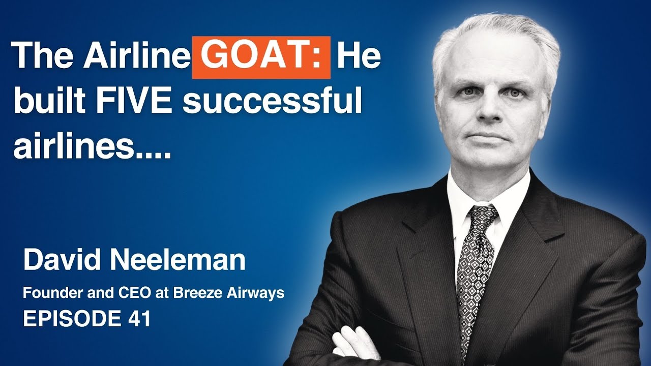 David Neeleman: The JetBlue founder who built five successful airlines