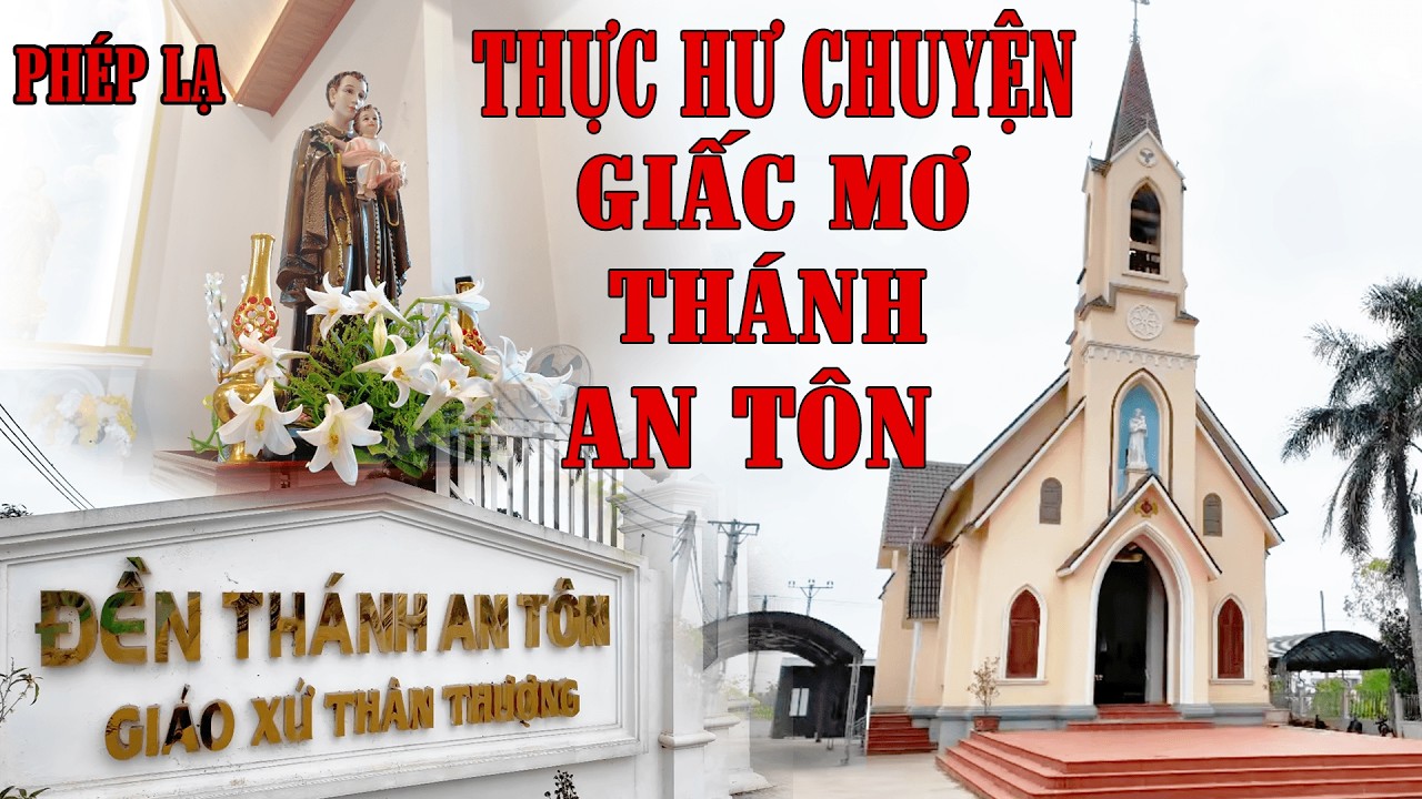 Phép Lạ - Giấc Mơ Thánh An Tôn CỦa Một Giáo Dân Đã Hiến Đất Xây Đền Thánh
