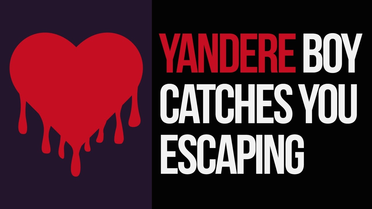 Yandere Boy Catches You Escaping - ASMR RP M4A