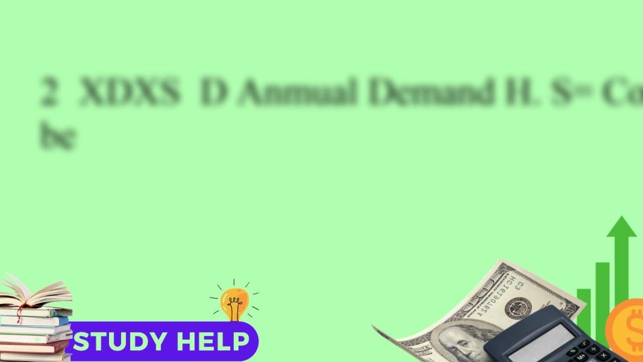 EOQ and LEAN ACCOUNTING In Class Illustration 1 XYZ Inc expects to sell 180 000 units of its product