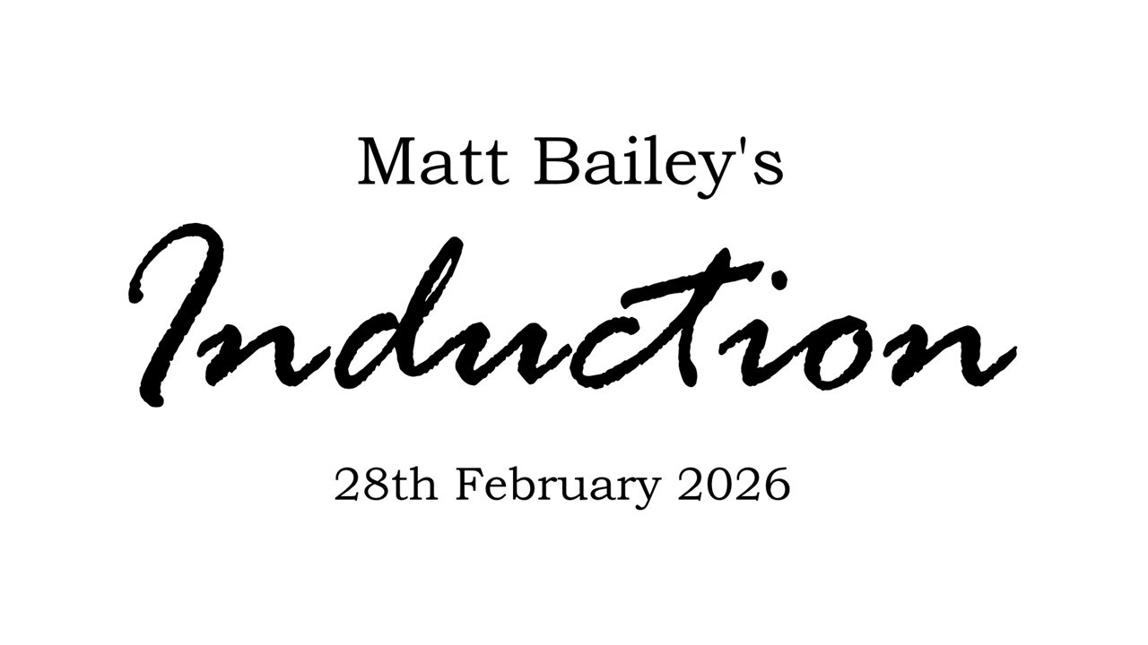 Saturday 28th February - Matt Bailey's Induction