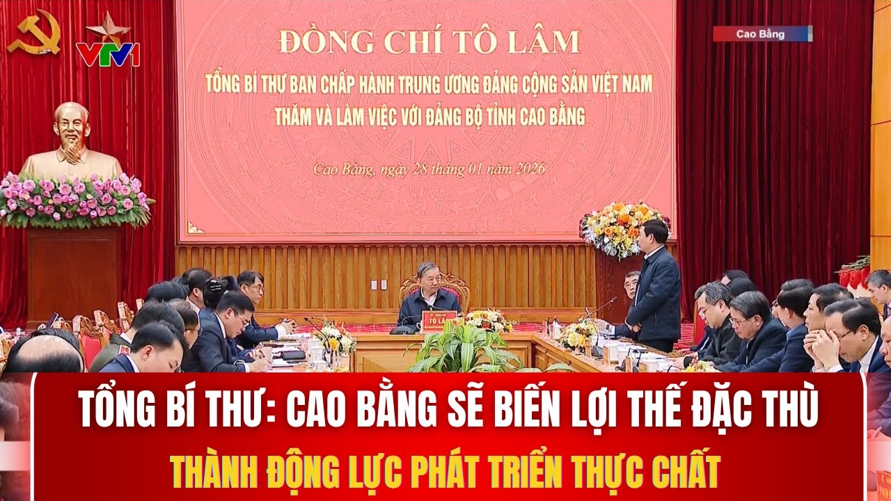 Tổng Bí thư: Cao Bằng sẽ biến lợi thế đặc thù thành động lực phát triển thực chất
