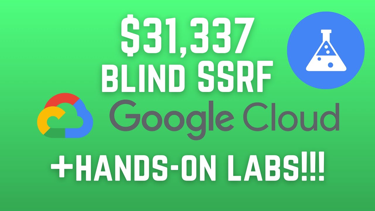 31 337 долларов США. Google Cloud: слепое тестирование SSRF + практические занятия.