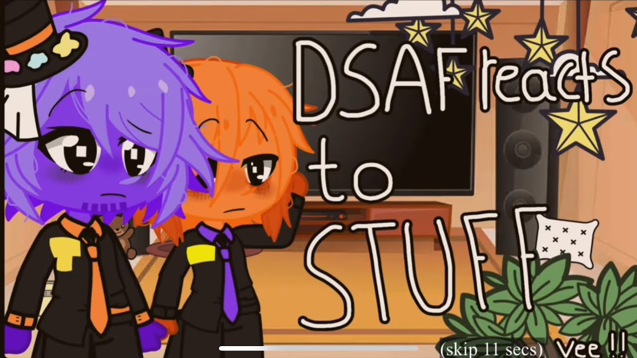 { DSAF reacts to stuff } // DSAF Gacha Club - vee !! ☀️ (READ DESCRIPTION)