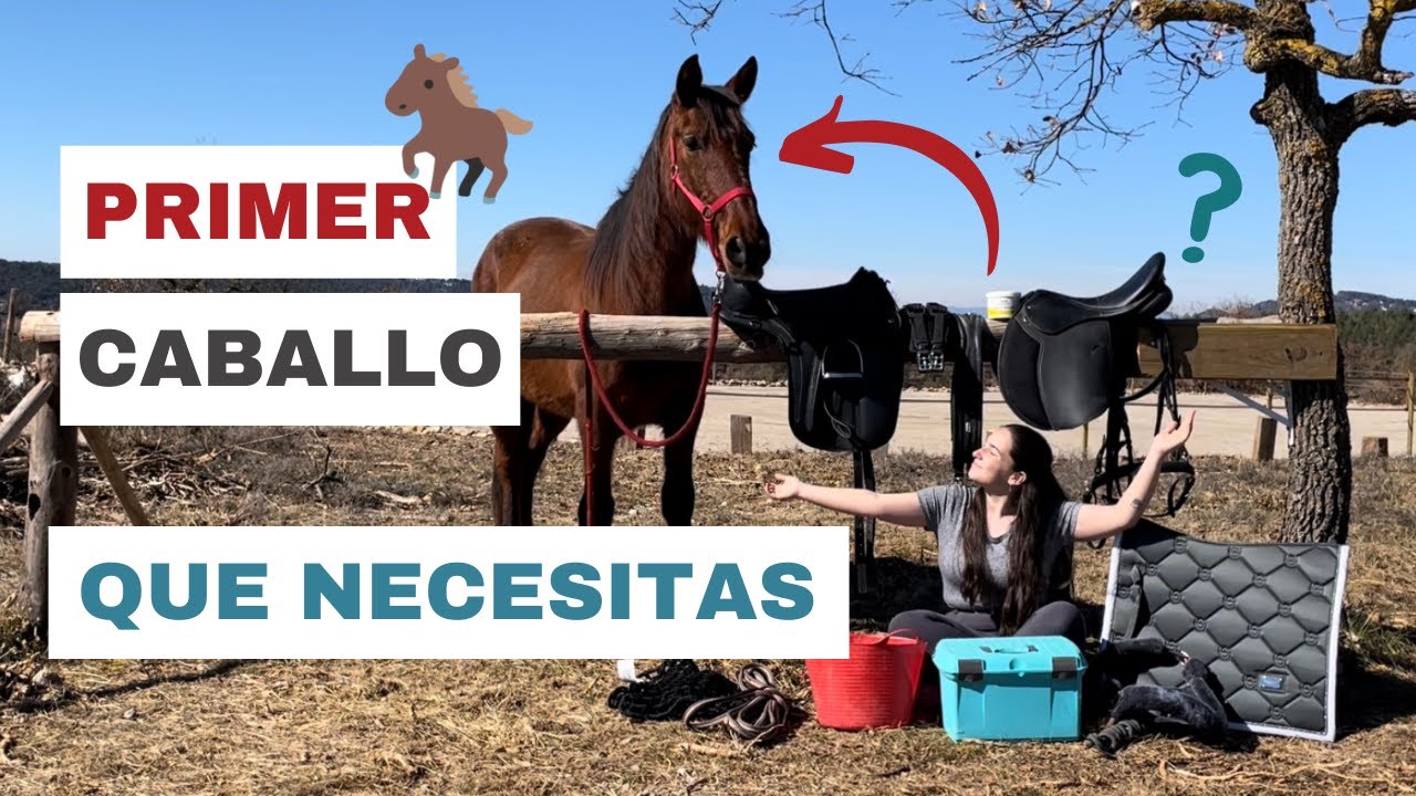 Primer caballo - ¿Qué necesitas? | Laia x Xaloc