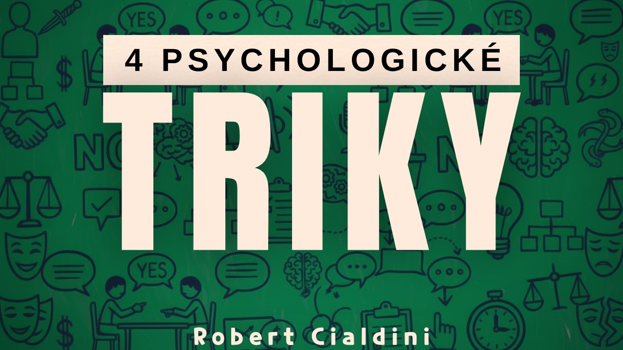 4 Psychologické Triky, Které Fungují Na KAŽDÉHO - Sílá Přesvědčování//Robert Cialdini