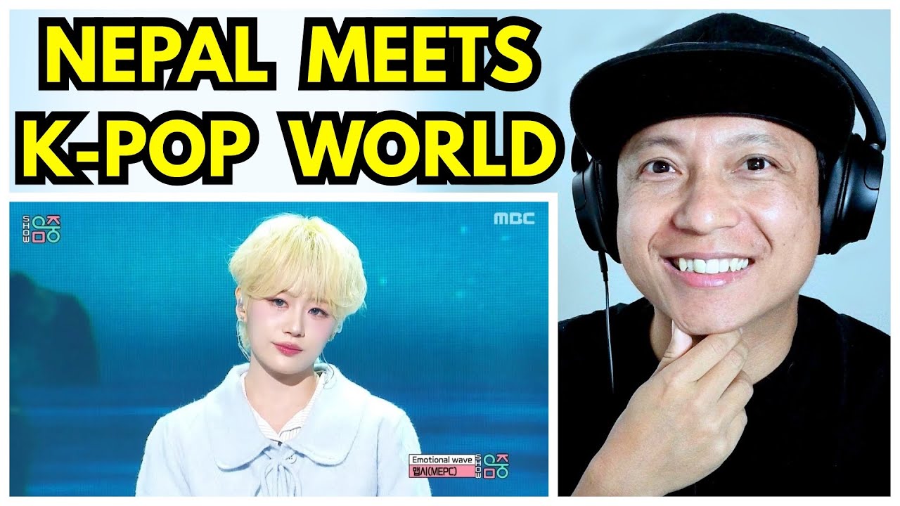 MEPC - Emotional Wave | Nepali Female Goes K-Pop IDOL  International | Reaction Video |