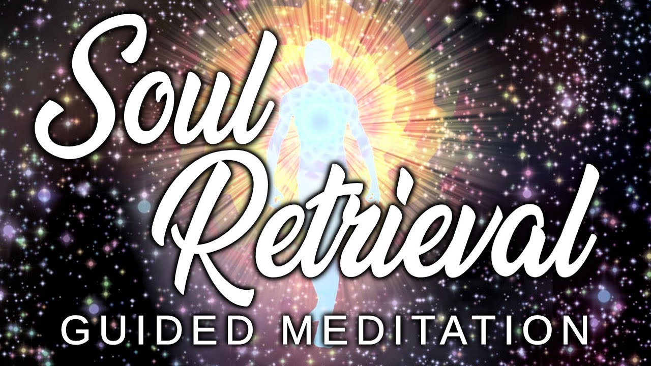 SOUL RETRIEVAL Guided Meditation. Collect 'Soul Fragments' Left Behind With Energy Reintegration.