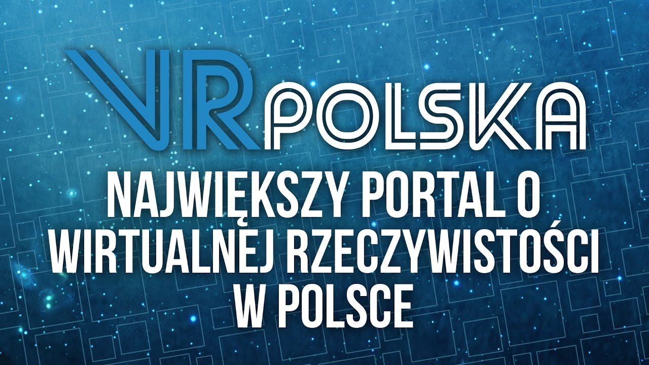 VRPolska.eu - Startuje największy portal o VR w Polsce!
