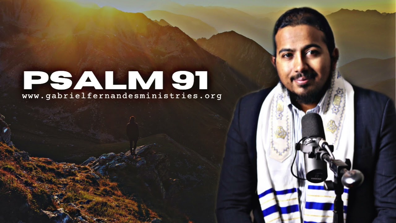 PRAY PSALM 91 PERSONALISED FOR PEACE AND DELIVERANCE WITH EVANGELIST GABRIEL FERNANDES