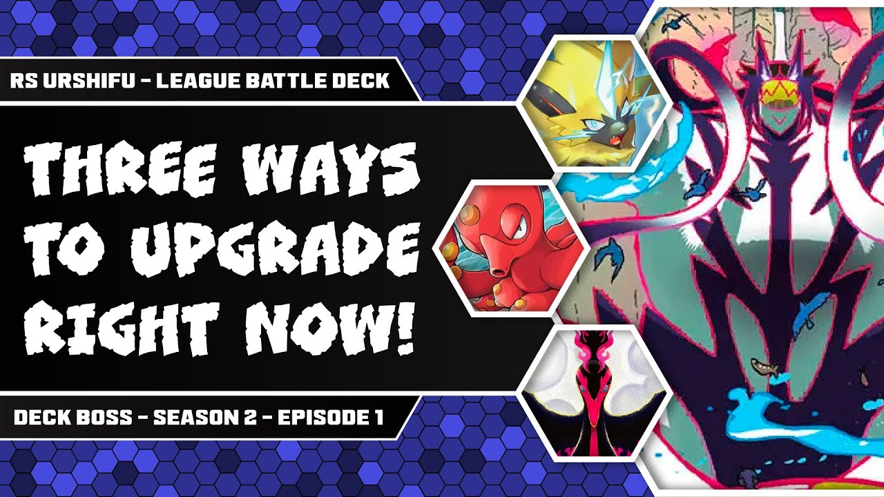 DECK BOSS: Upgrading the RAPID STRIKE URSHIFU VMAX LEAGUE BATTLE DECK!