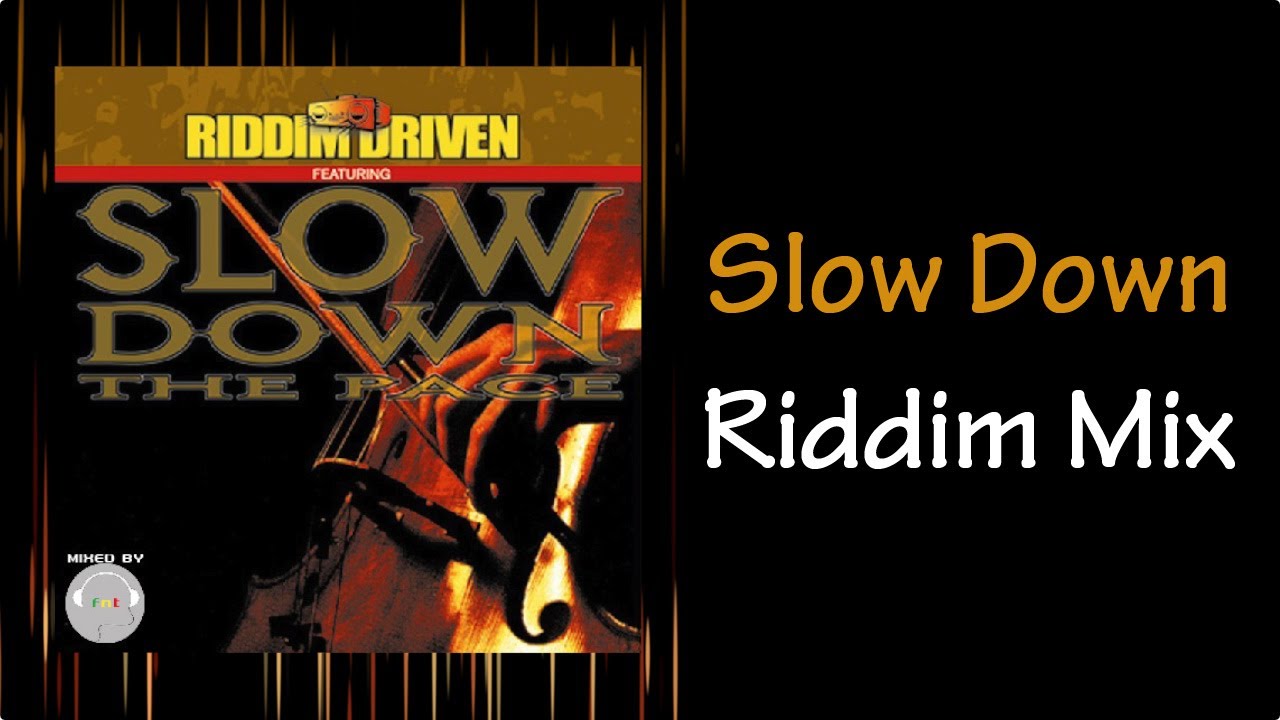 Slow Down Riddim Mix (2001)