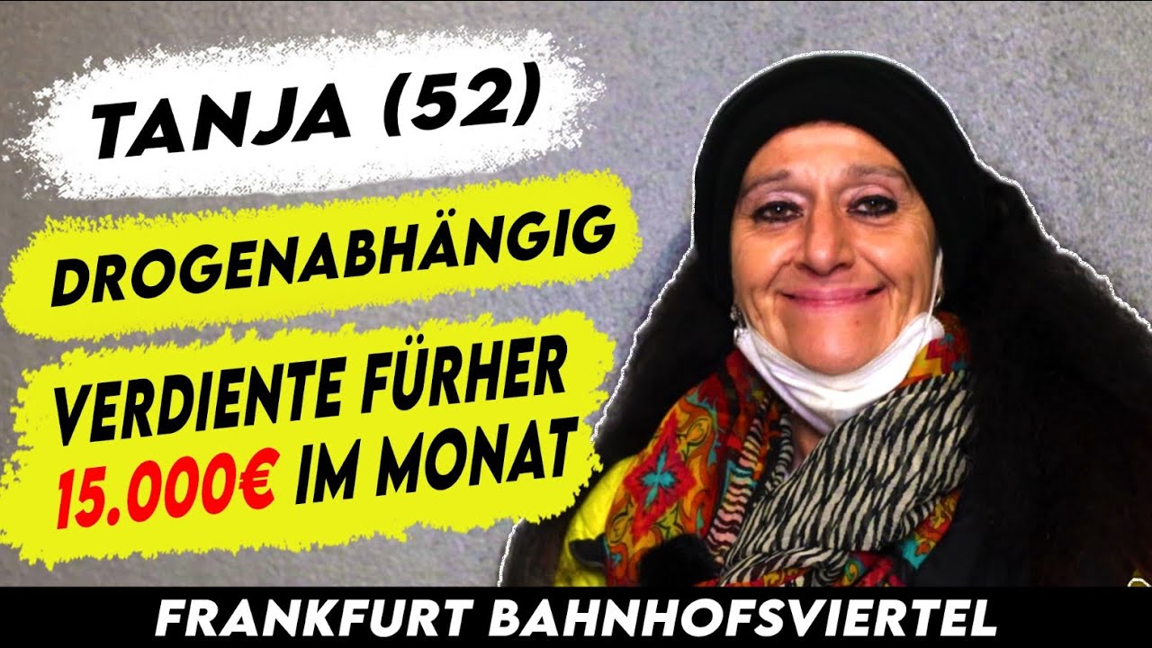 Tanja (52) von eigener PRAXIS zur OBDACHLOSIGKEIT im Frankfurter Bahnhofsviertel
