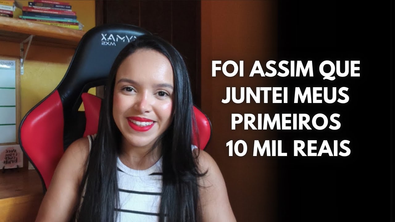 Como juntar seus primeiros 10 mil reais mesmo ganhando pouco