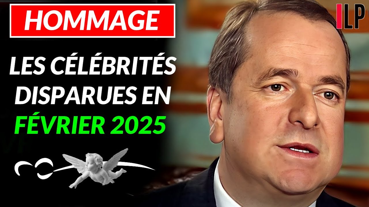 Les célébrités mortes en 2025 - Les célébrités disparues en février 2025 - Hommage aux célébrités