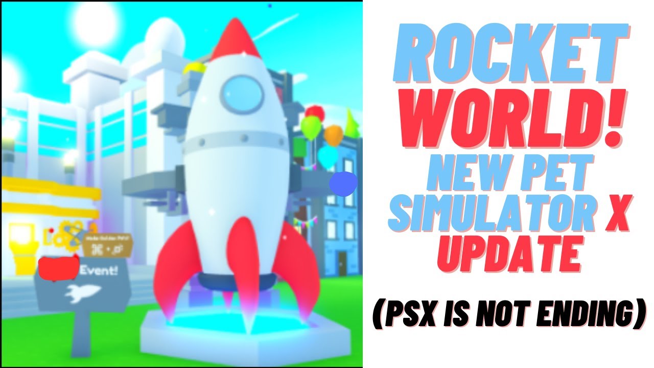 New Pet Simulator X Anniversary Update! (Rocket Event World?)
