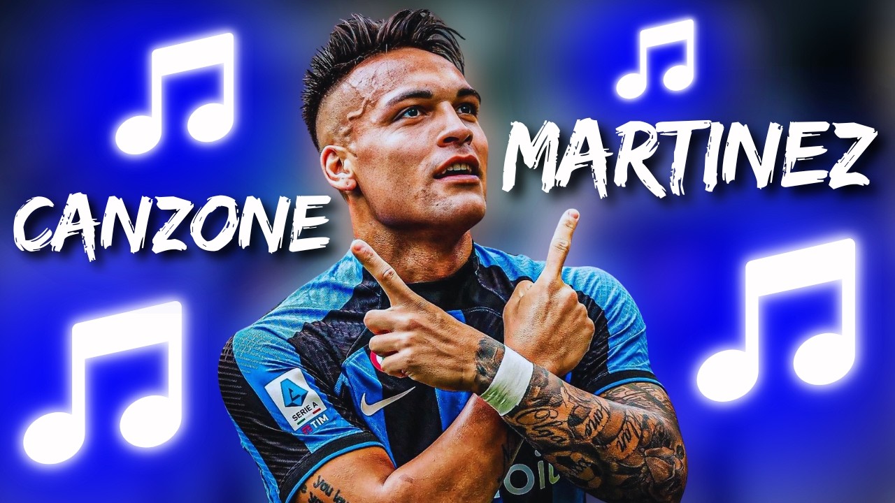 ♫ LAUTARO MARTINEZ | CANZONE CALCIO ♫