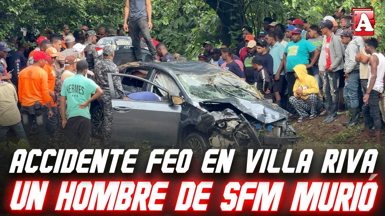 MIREN ESTE ACCIDENTE EN VILLA RIVA; UNO DE SFM MURI0 EN EL LUGAR