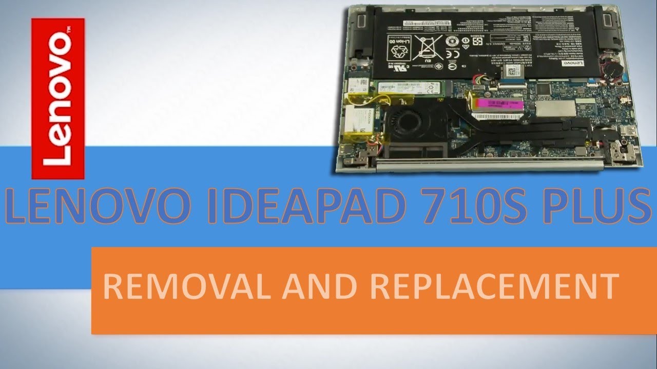 HOW TO DISASSEMBLE AND REPLACE LENOVO IDEAPAD 710S PLUS