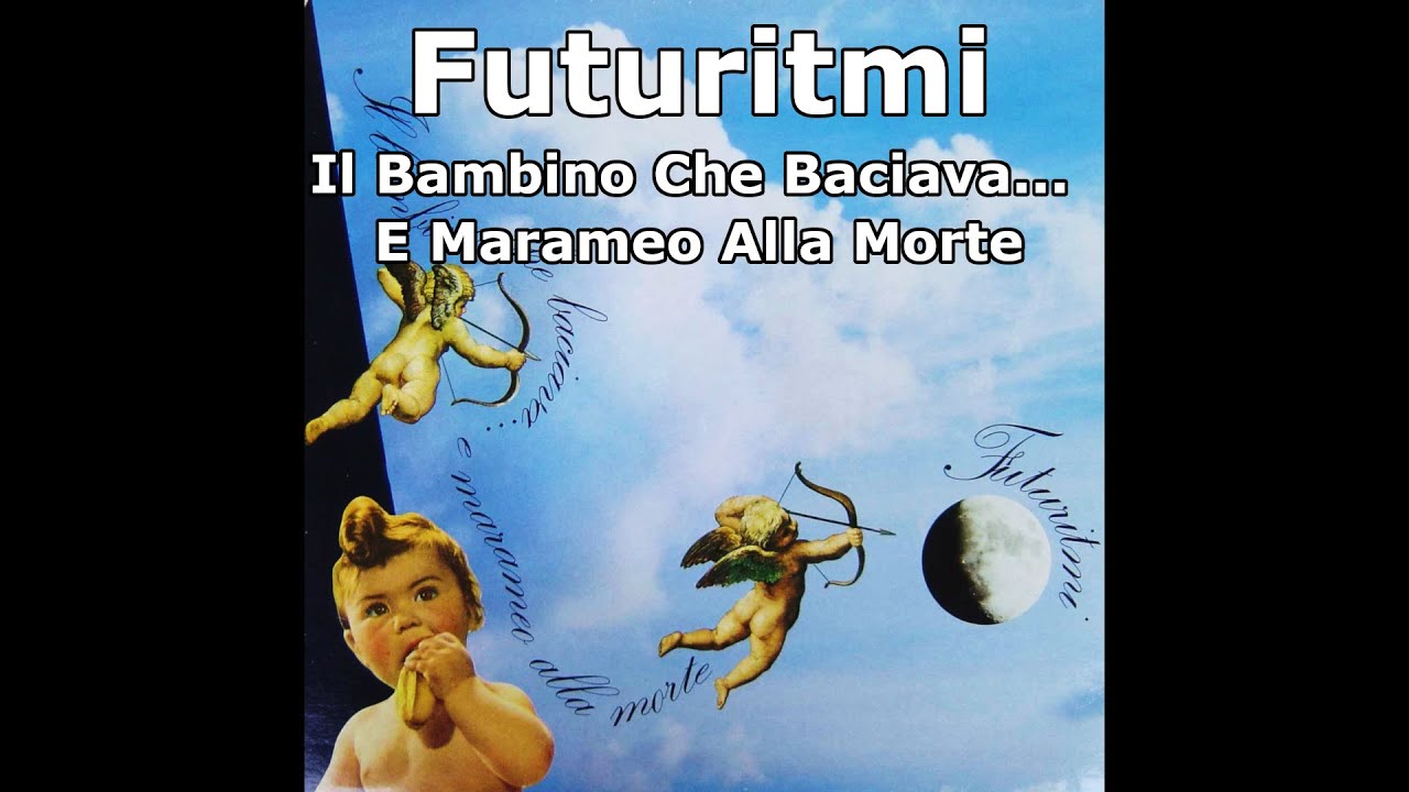 Futuritmi - Yuri (Il Bambino Che Baciava... E Marameo Alla Morte) 1989