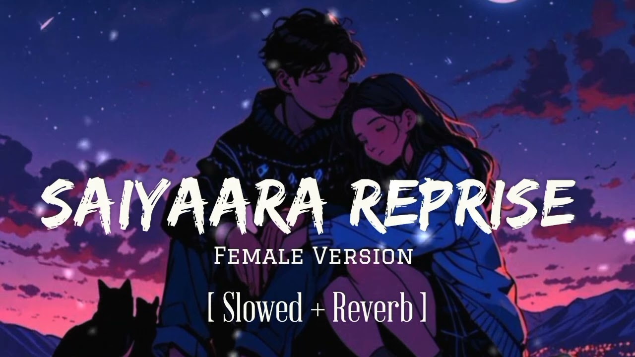 Saiyaara Reprise Female (Slowed + Reverb) | Shreya Ghoshal | SR-Series