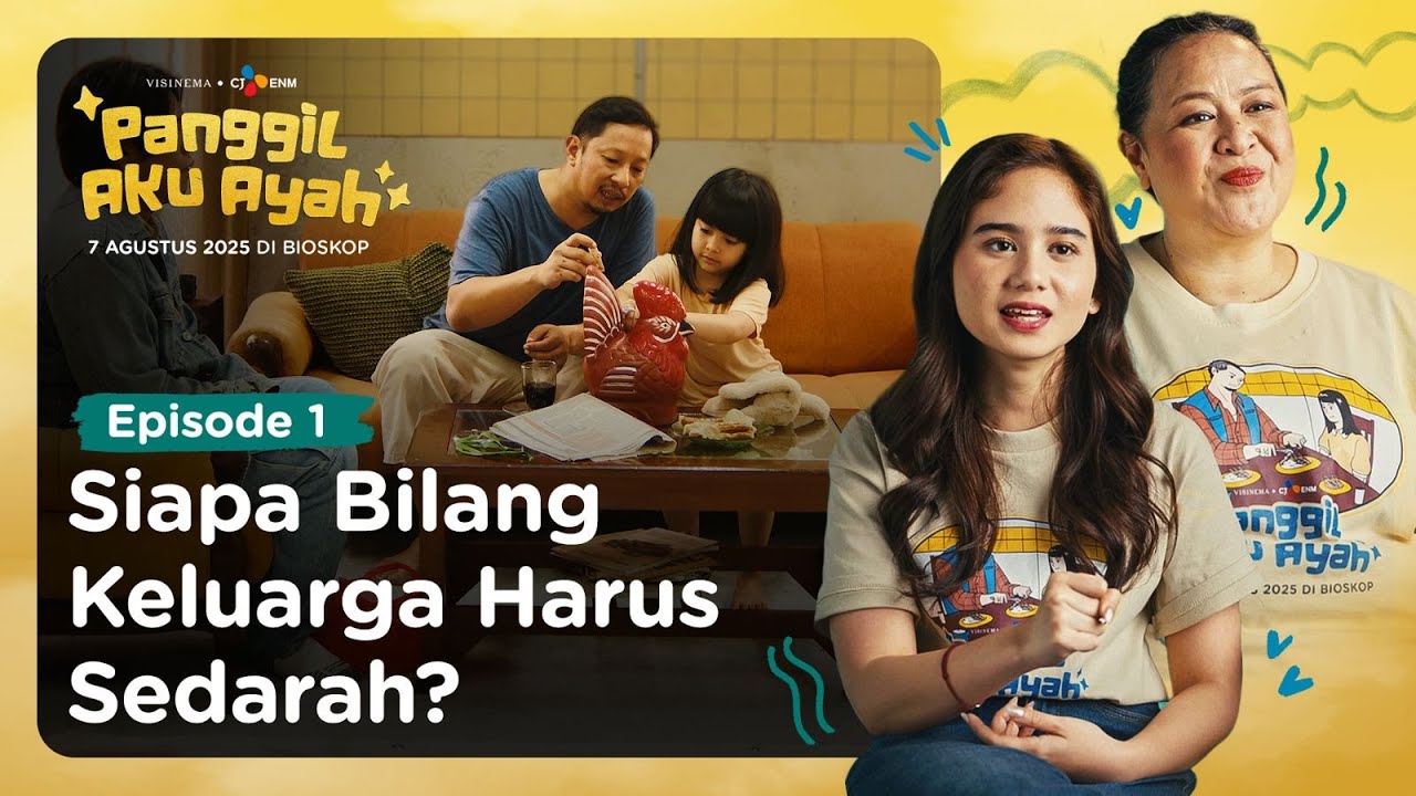 PANGGIL AKU AYAH | BTS EP. 1 | SIAPA BILANG KELUARGA HARUS SEDARAH?