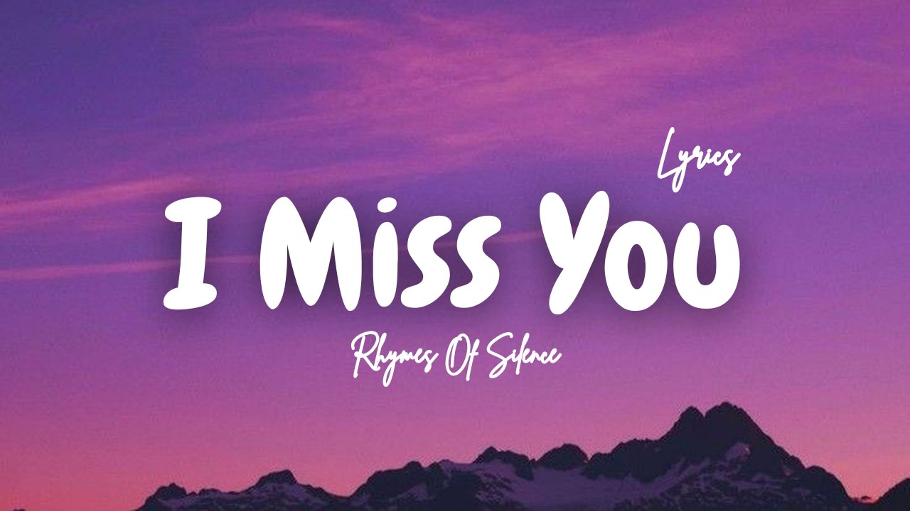 I Miss You  | Emotional Love Song | Deep Feelings & Silent Love | Rhymes Of Silence