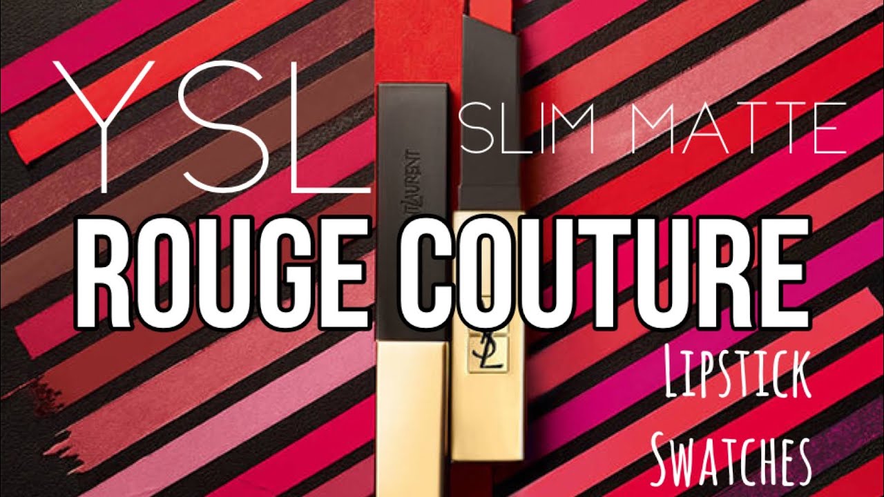 YSL Rouge Pur Couture Slim Lipsticks Swatches vs PatMcGrath,KVD, Lisa Eldridge Lipsticks