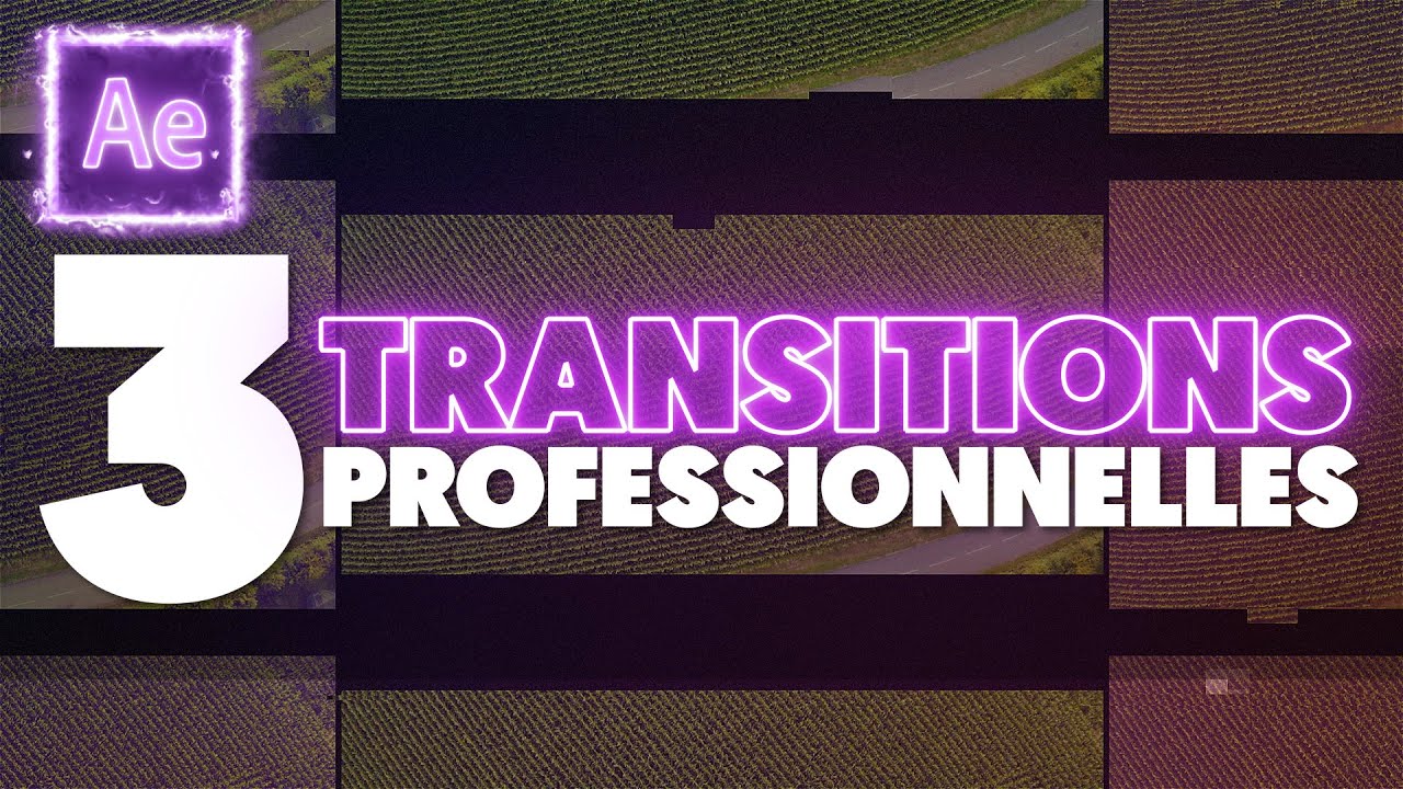 3 TRANSITIONS PROFESSIONNELLES sur AFTER EFFECTS