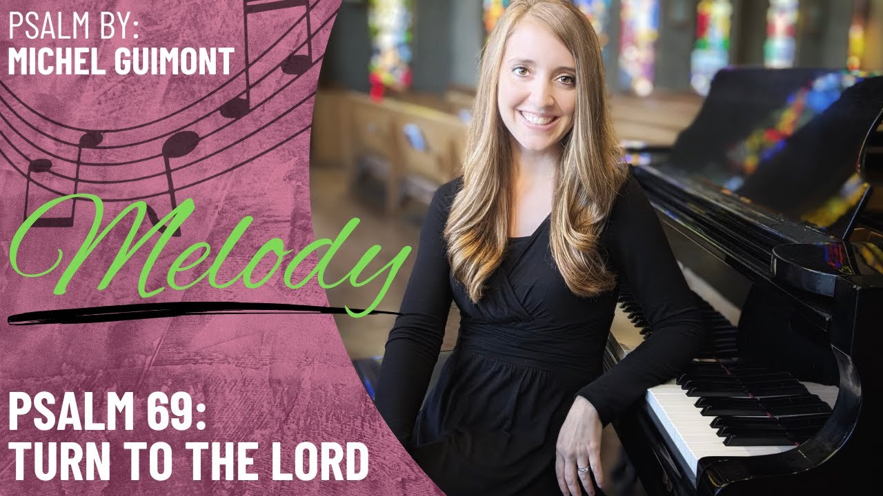 Psalm 69: Turn to the Lord *Guimont (Melody)