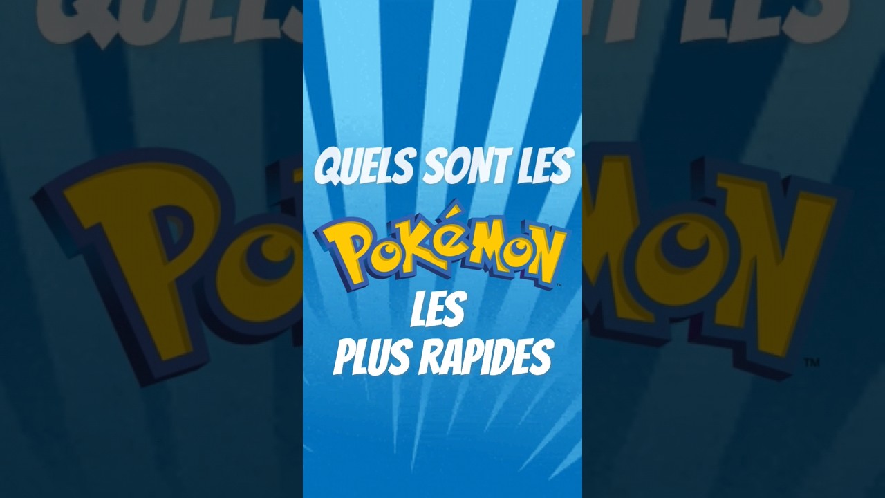 QUELS sont les Pok&eacute;mon les PLUS RAPIDES ?