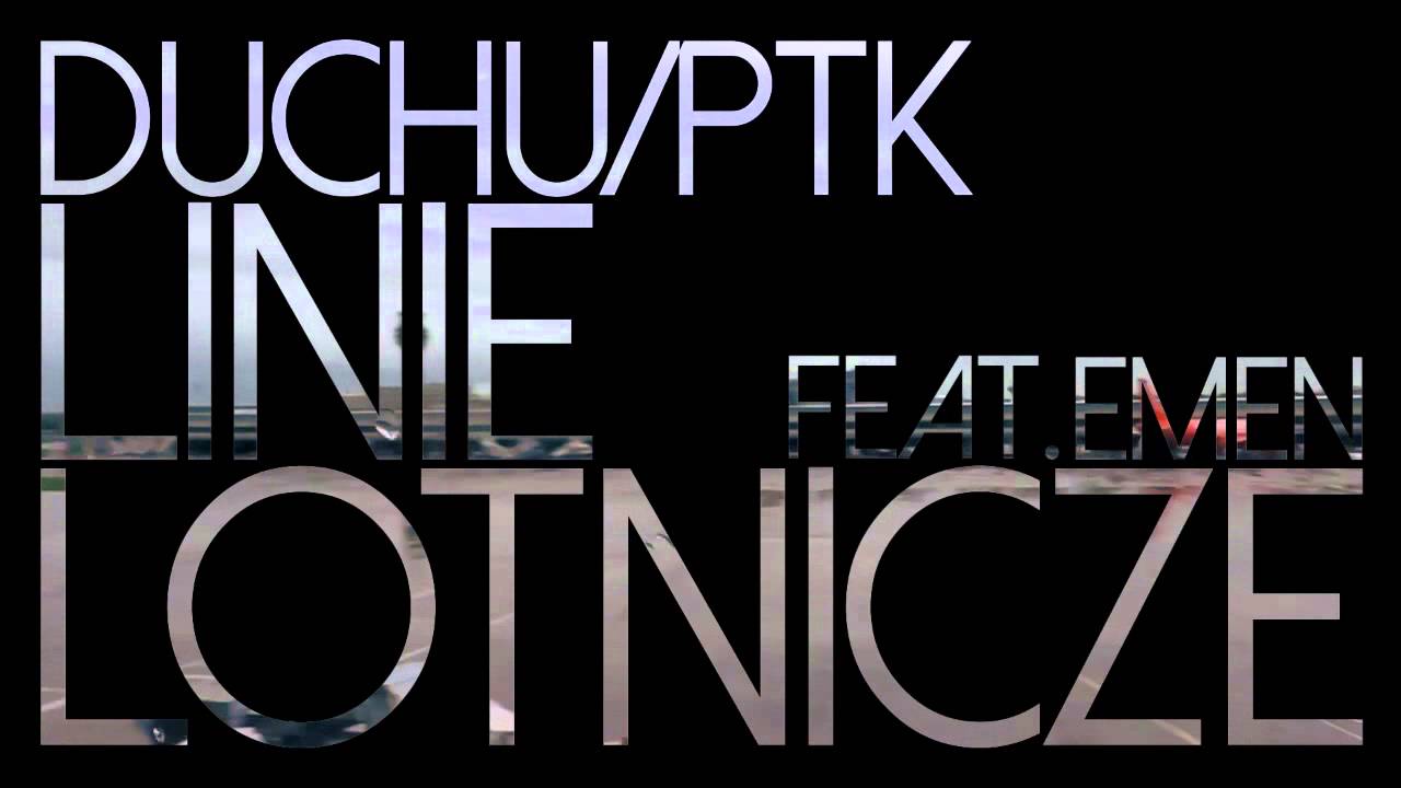 Duchu/PTK - Linie Lotnicze (feat. Emen) (