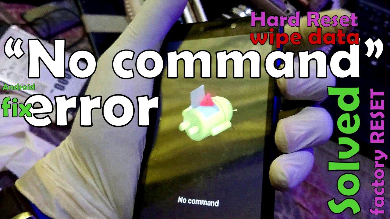 Go past NO COMMAND error screen when HARD RESETTING a Tecno pop 2E Smart phone