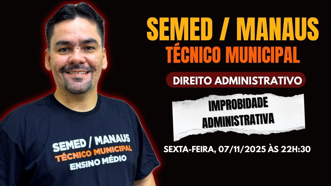 SEMED / MANAUS - TÉCNICO MUNICIPAL - LEI 8.429/92