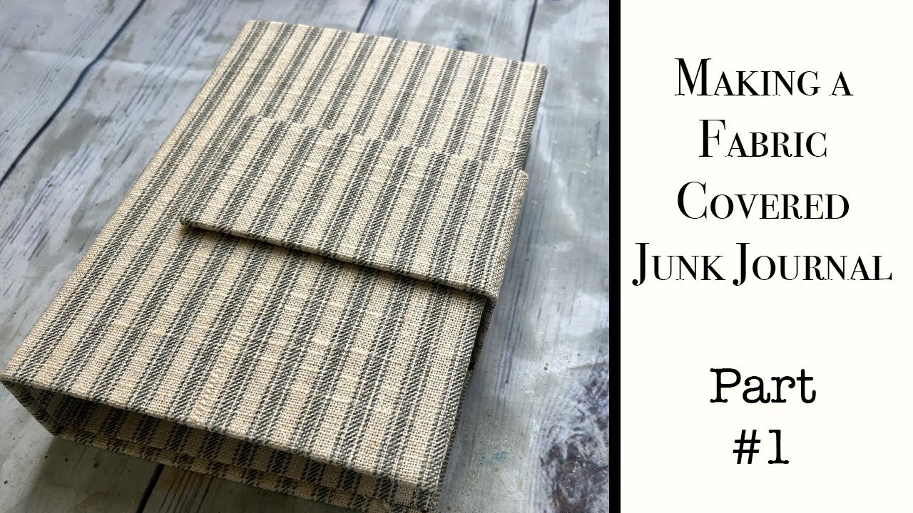 PART 1: Creating a Junk Journal from Beginning to End, Making the Junk Journal Cover from Scratch