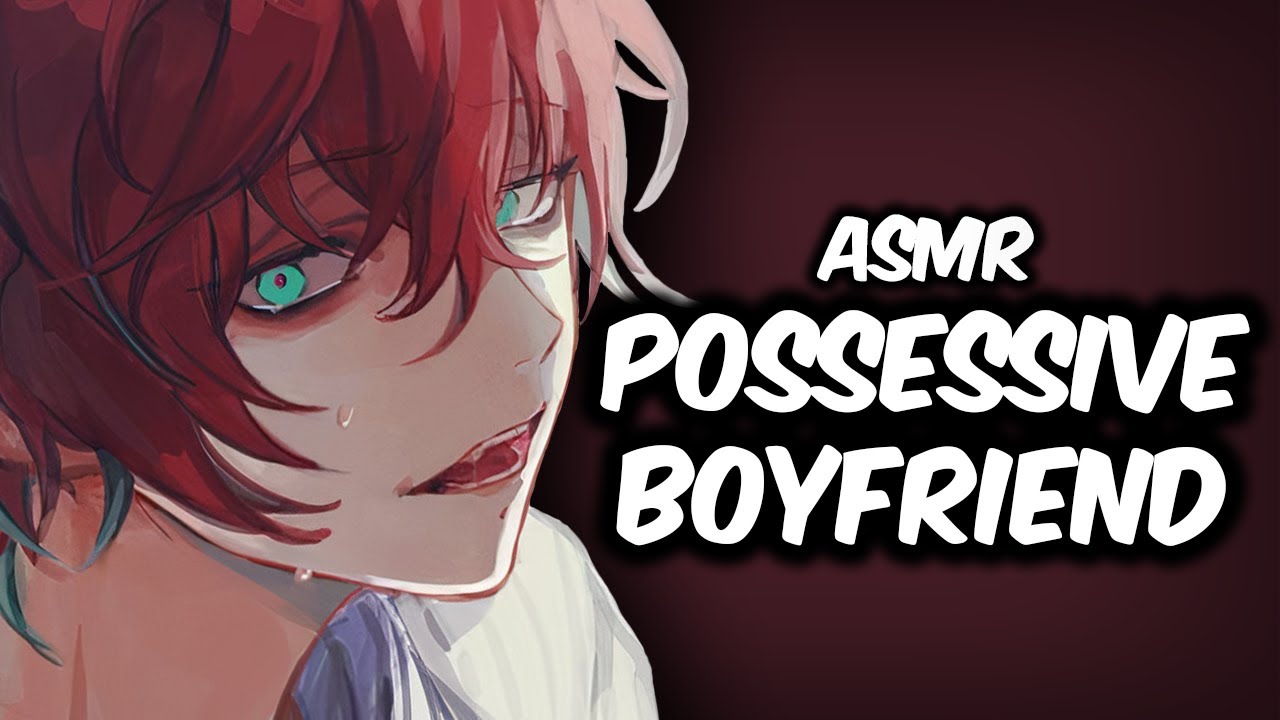 (ASMR) Possessive Boyfriend Gets Jealous Roleplay