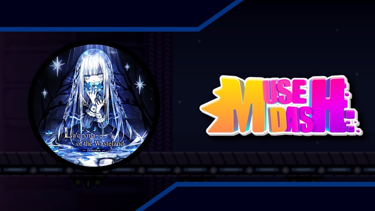 [Muse Dash Custom 10★] DJ Noriken -  La'qryma of the Wasteland