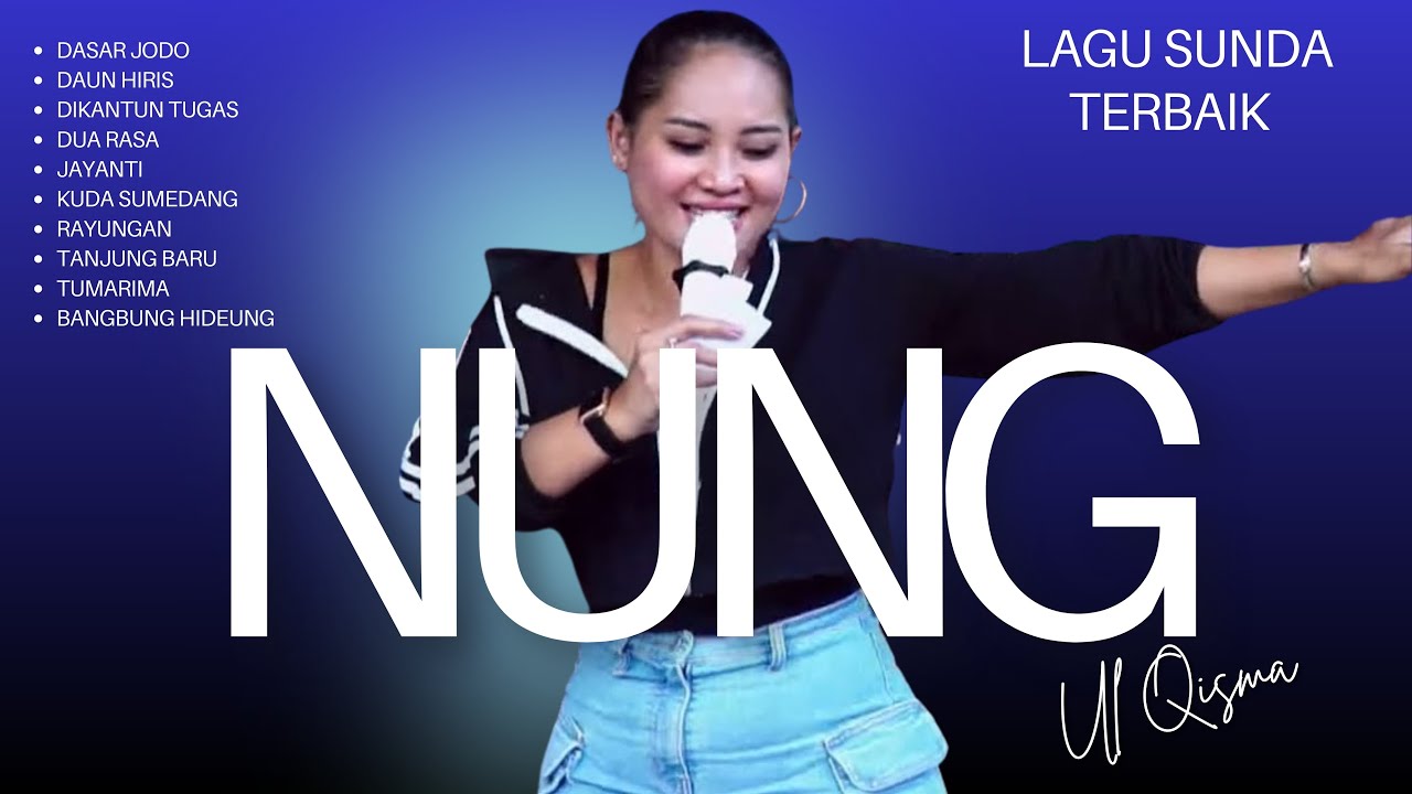 LAGU SUNDA TERBAIK NUNG UL QISMA 2025 | THE REAL OF MUSIC NUNG UL QISMA | DASAR JODO