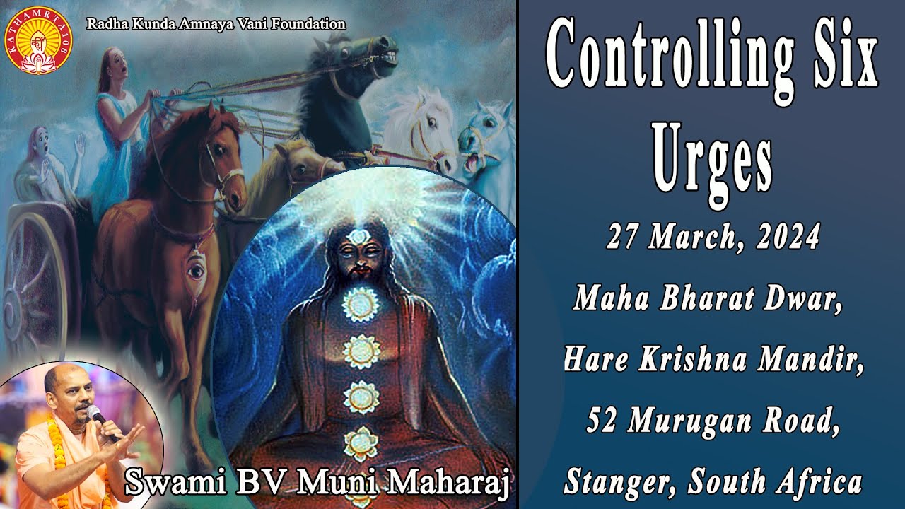Controlling Six Urges ~ B V Muni Maharaj