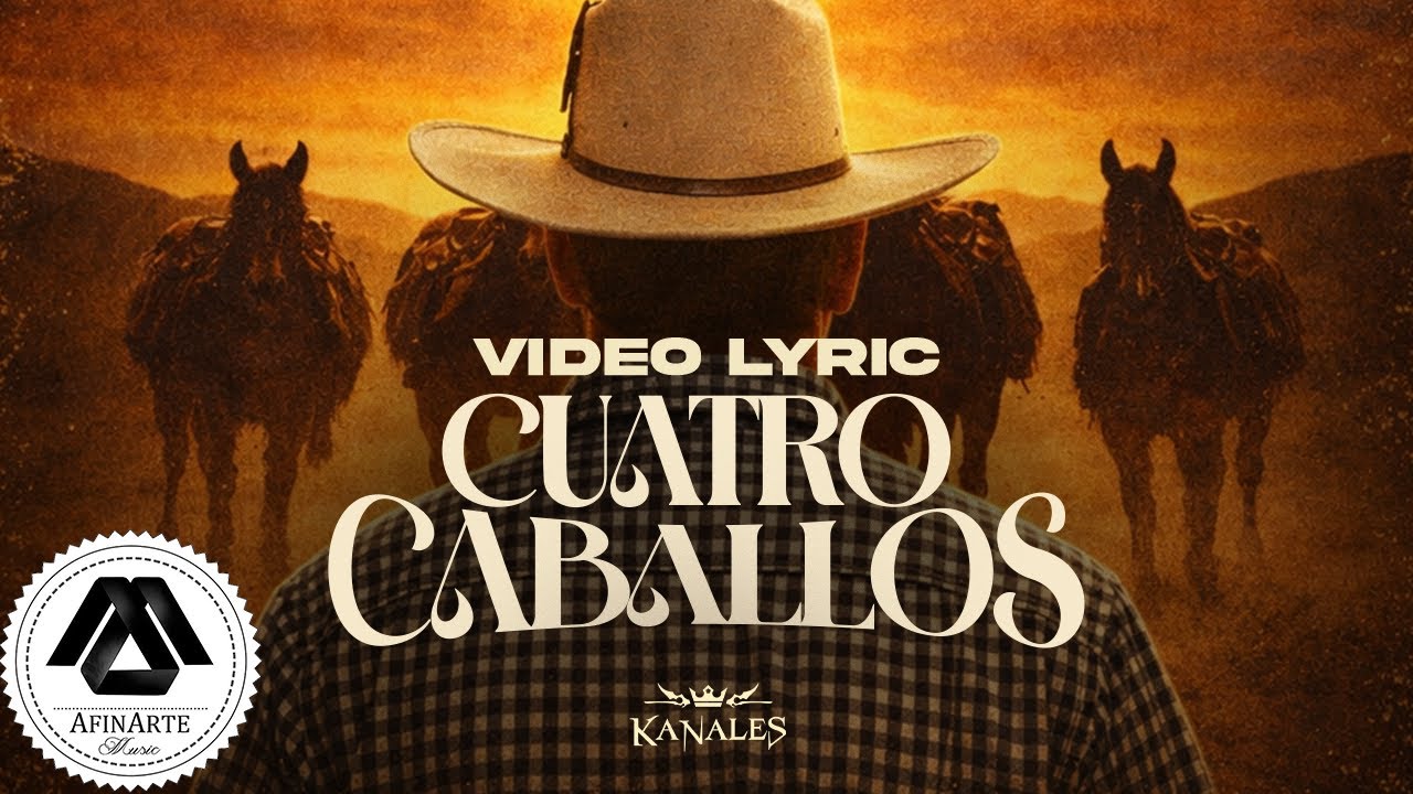Kanales - Cuatro Caballos (Letra Oficial)