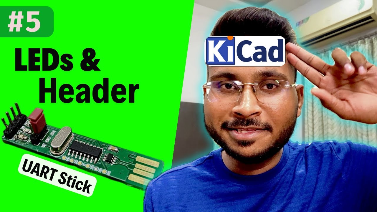 #5 How to Add Indicator LEDs & Pin Headers in KiCAD | UART Stick | Complete PCB Tutorial