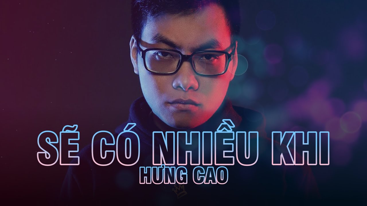 HƯNG CAO (prod. by JAY BACH) - SẼ C&Oacute; NHIỀU KHI [Lyric Video]