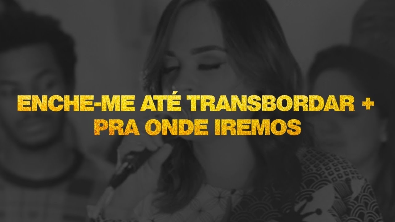 Jeize Alexandre | Enche-me até Transbordar (Fill Me Up / Overflow) + Pra Onde Iremos | (COVER)