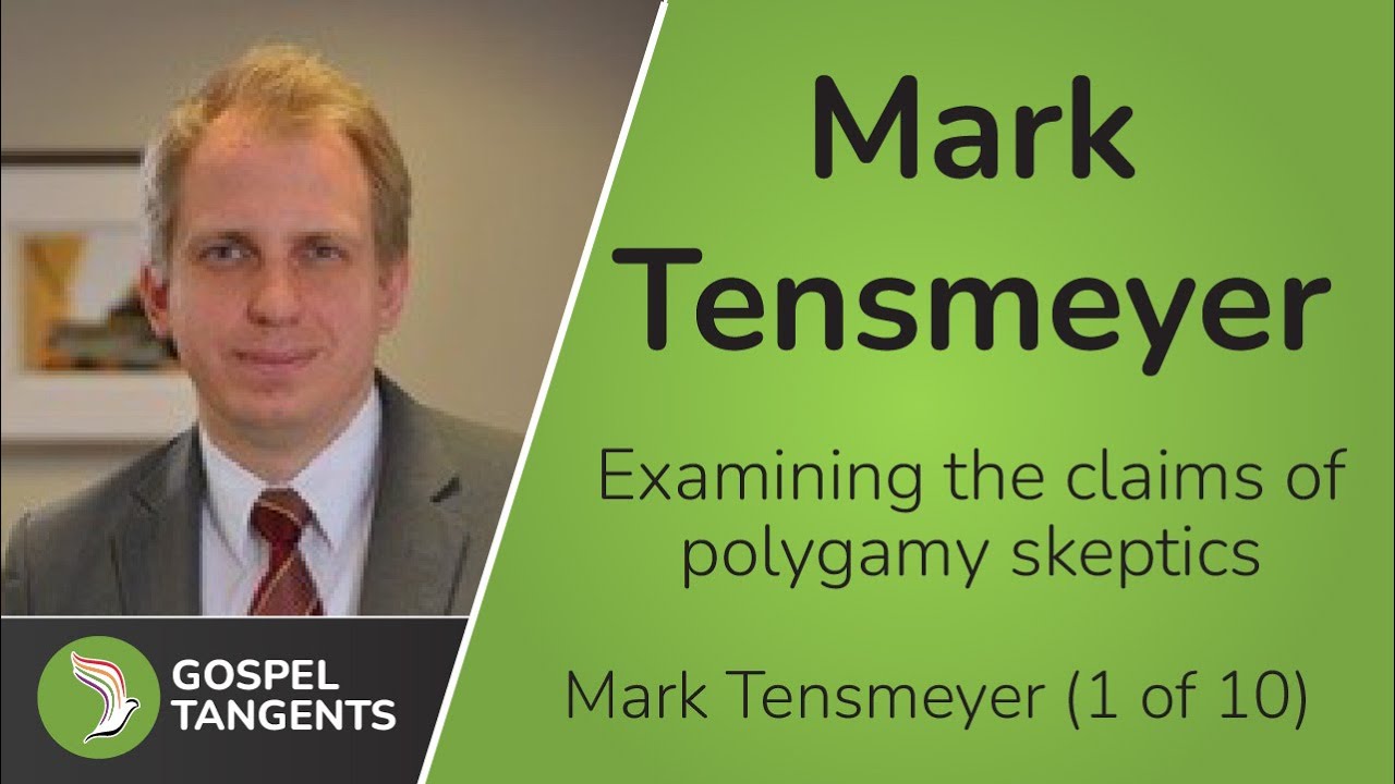 991: Debunking Polygamy Skeptics Claims (Mark Tensmeyer)