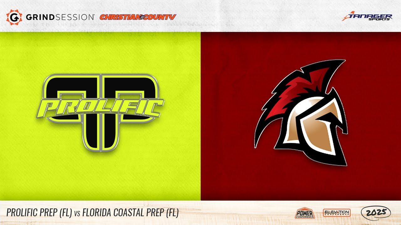 2025 Grind Session Christian County: Prolific Prep (FL) vs Florida Coastal Prep (FL)