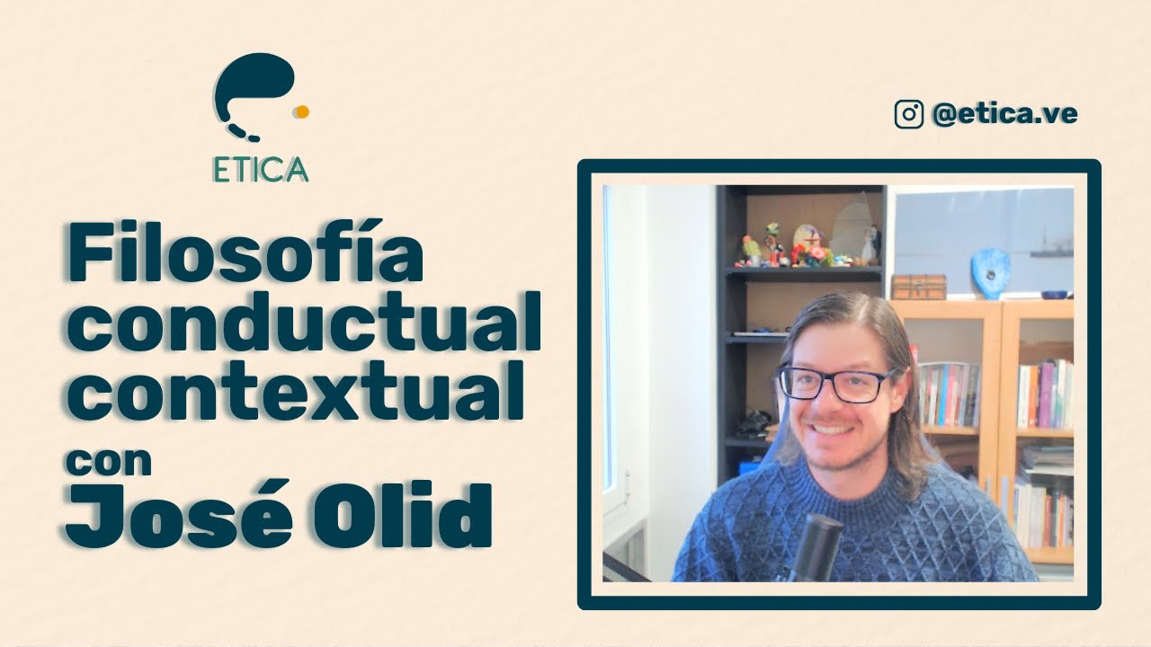 Filosofía Conductual Contextual en el día a día y la práctica terapéutica con José Olid