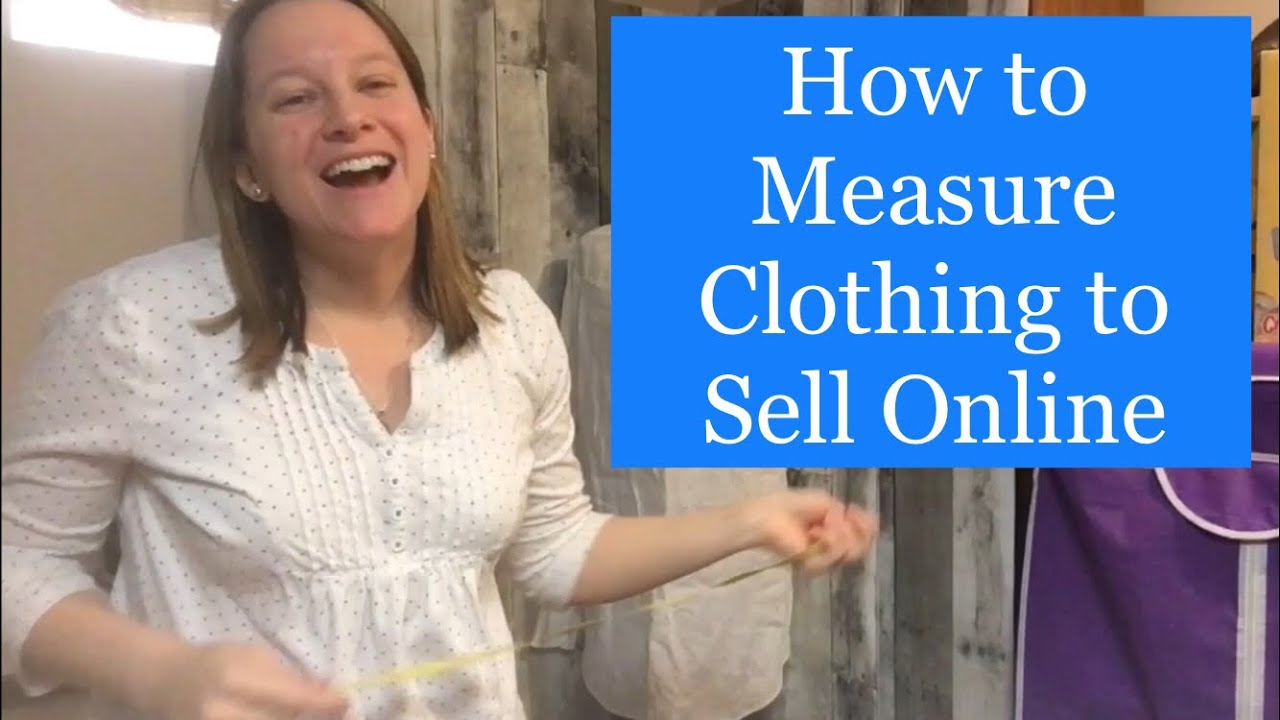 How to Measure Clothing to Sell Online