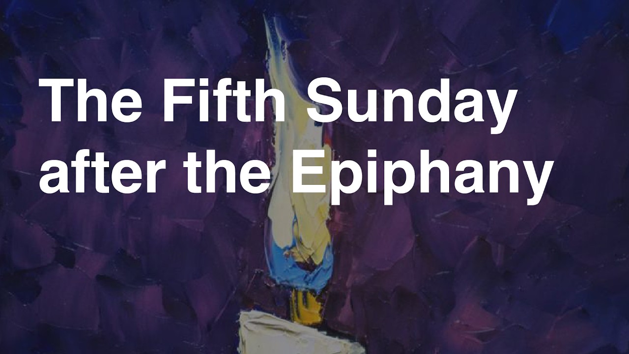 The Fifth Sunday after the Epiphany