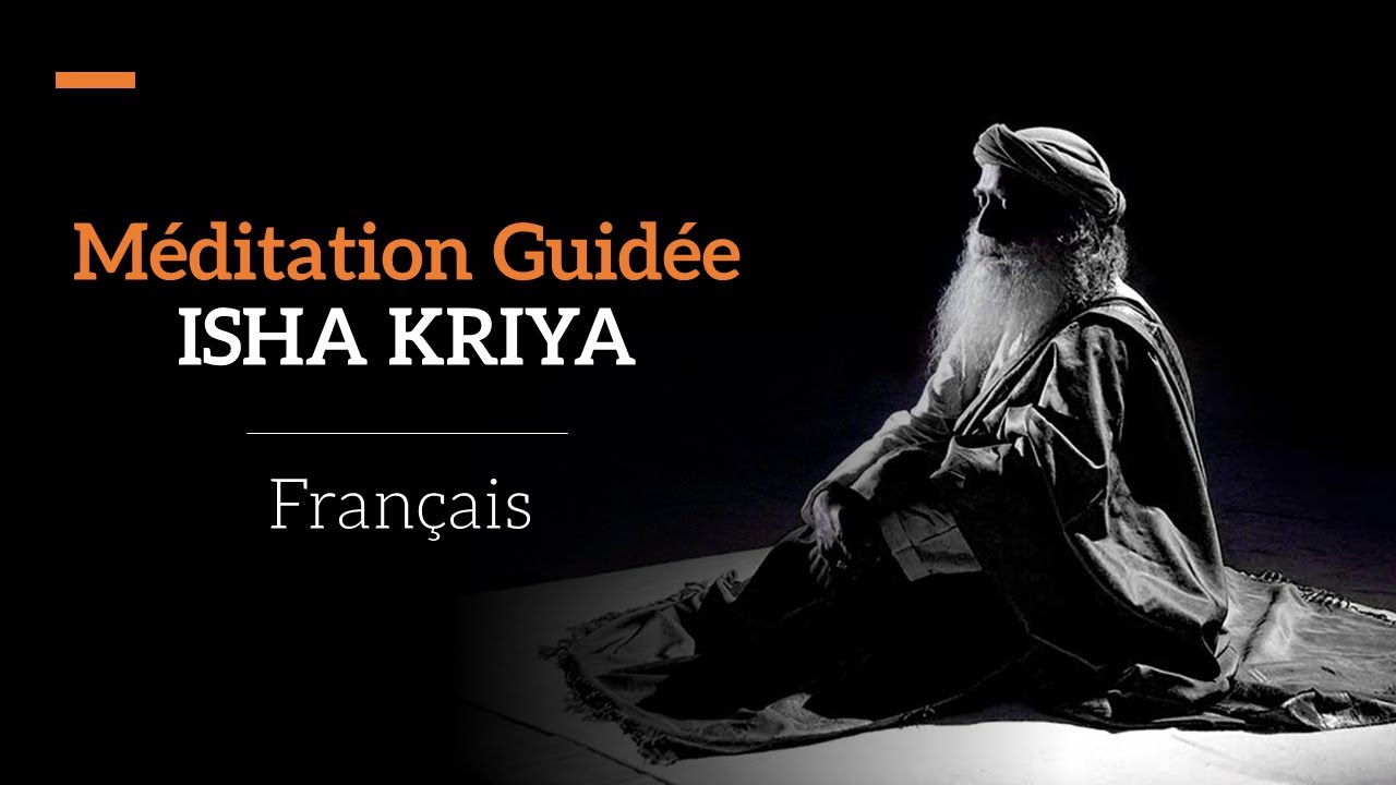 Isha Kriya - Méditation guidée par Sadhguru - Français