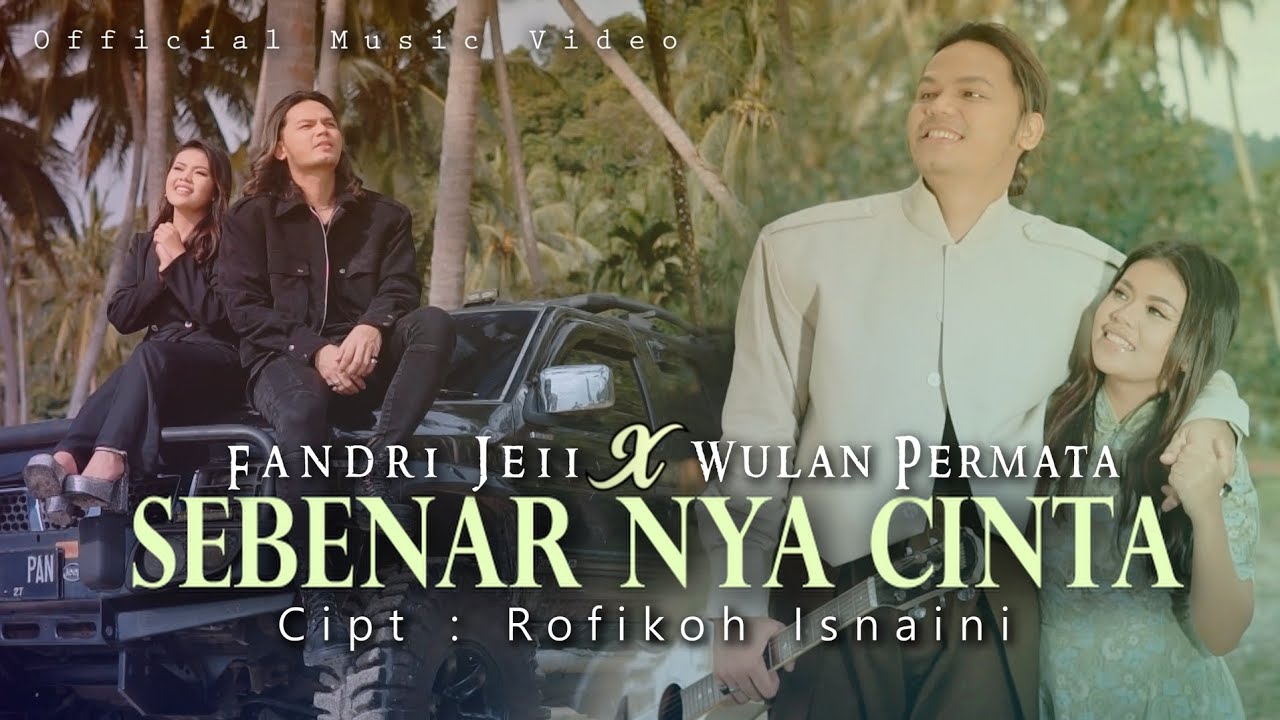 Fandri Jeii X Wulan Permata - 'Sebenarnya Cinta' ( Official Music Video )